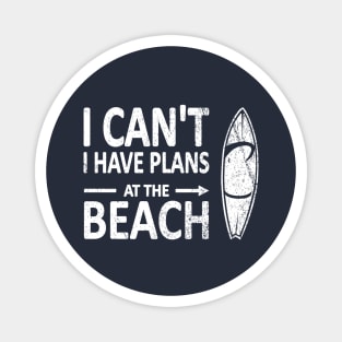 I CAN'T I Have PLANS at the BEACH Funny Surfboard White Magnet